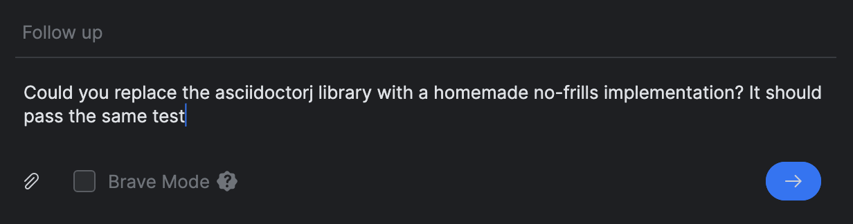 A follow-up prompt that says 'Could you replace the asciidoctorj library with a homemade no-frills implementation? It should pass the same test'